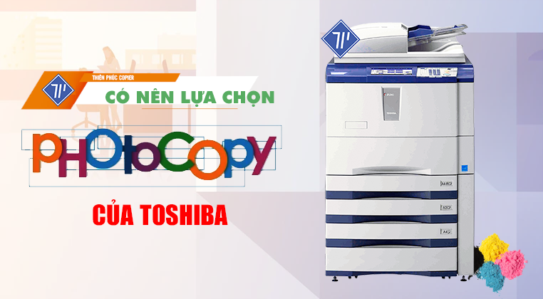 Máy photocopy Toshiba có tốt hay không ?