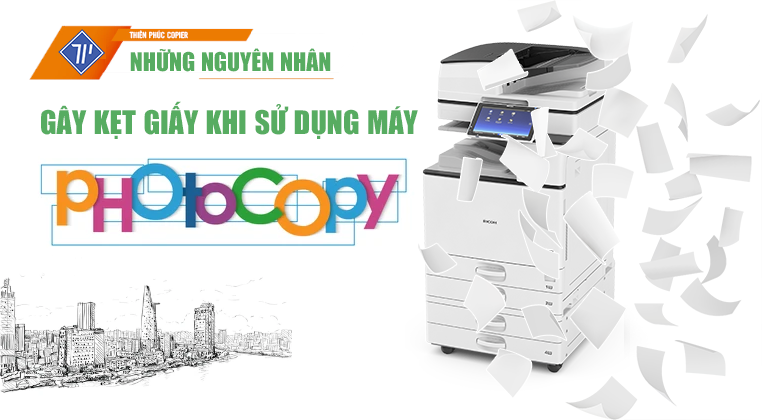 Các nguyên nhân khiến máy photocopy bị kẹt giấy